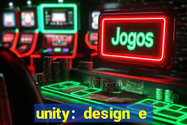 unity: design e desenvolvimento de jogos pdf